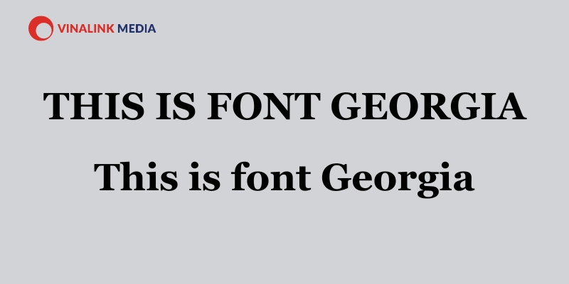 Georgia là font chữ có kích thước khá lớn